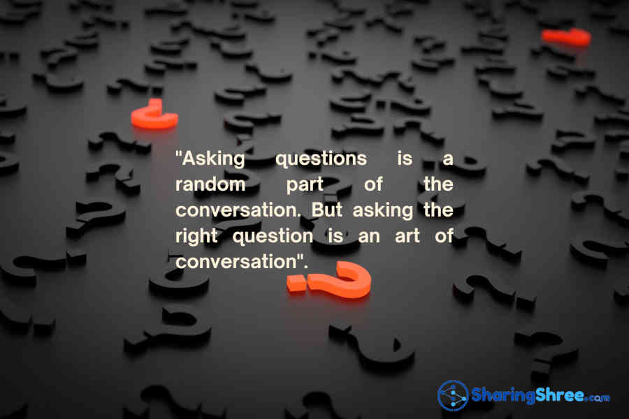 a-quote-by-sharingshree-on-asking-right-questions-in-a-conversation.